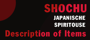 SHOCHU JAPANISCHER SPIRITOUSE Description of Items